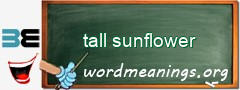 WordMeaning blackboard for tall sunflower
